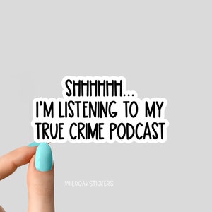 shhh misdaadpodcaststickers, true crime podcasts-stickers, grappige stickers, misdaadlaptopstickers, misdaadbekerstickers, misdaadwaterfles