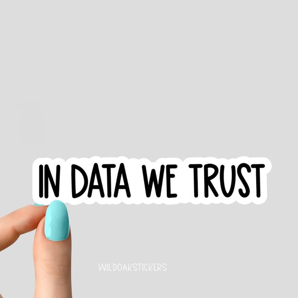 in data we trust sticker, math laptop stickers, science water bottle decals, tumbler stickers math stickers, math teacher stickers