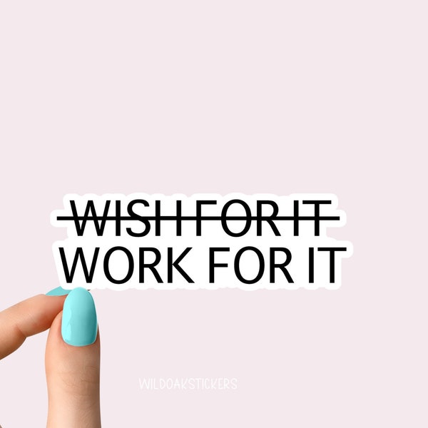 wish for it work for it sticker, motivational workout Laptop Decals, inspirational for Water Bottles and Laptops, funny Stickers Tumbler