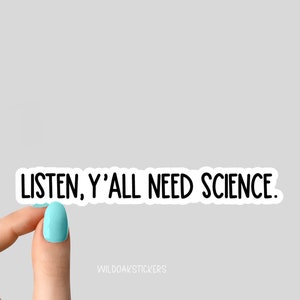 escuchen, todos necesitan pegatinas de ciencia, pegatinas de Texas, pegatinas de ciencia para portátiles, pegatinas de botellas de agua, pegatinas de vasos, calcomanías de vasos