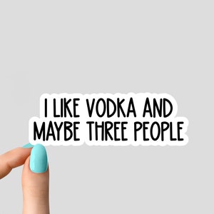 mi piacciono gli adesivi per la vodka e forse per tre persone, adesivi divertenti per la vodka, decalcomanie per laptop, adesivi per bicchieri, adesivi per bottiglie d'acqua