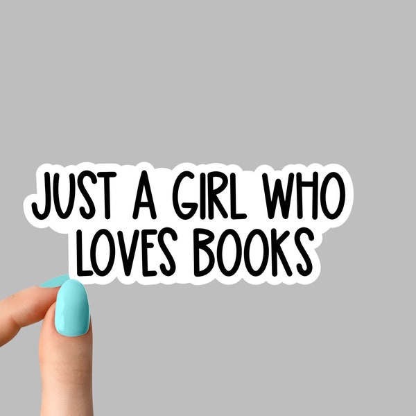 just a girl who loves books stickers, funny reading stickers for laptops, reading stickers, read books sticker decals, library stickers