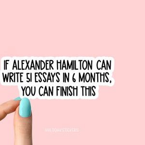 alexander hamilton history sticker, history sticker, essays sticker, laptop decals, tumbler stickers, water bottle sticker, water bottle