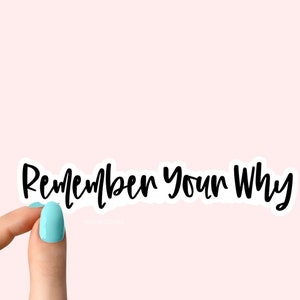 remember your why sticker, funny stickers, motivation laptop decals, motivational tumbler stickers, water bottle sticker, water bottle decal