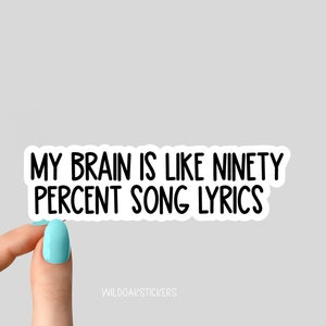 my brain is like ninety percent song lyrics stickers, funny music stickers, laptop decals, song lyrics stickers,