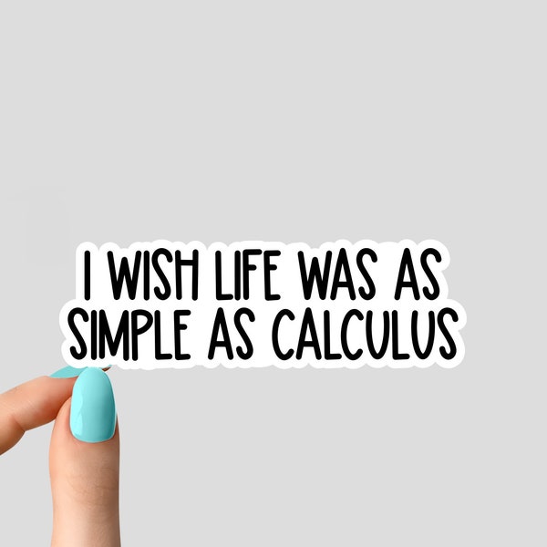i wish life was as simple as calculus stickers, math calculus stickers, laptop stickers, water bottle decal stickers, tumbler stickers,