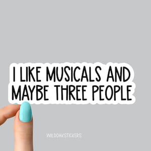 Ich mag Musicals und vielleicht drei Personen Aufkleber, Musicals lustiger Aufkleber, Musiktheater Aufkleber