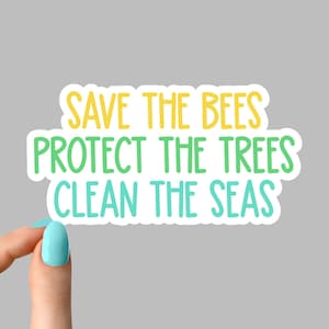 save the bees protect the trees clean the seas sticker, animal stickers, ocean stickers, recycling stickers, planet stickers, bee stickers