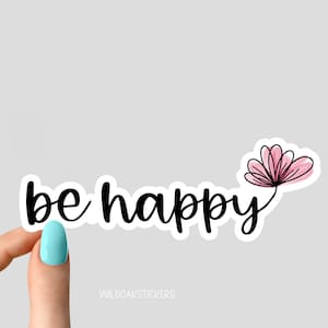 Floral be happy Aufkleber, be happy Aufkleber, Lebe dein Leben Motivationsaufkleber für Becher, gutes Leben Laptop- und Wasserflaschenaufkleber