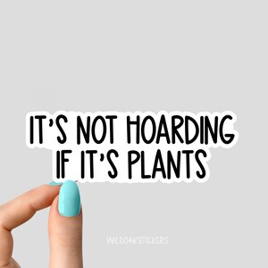het is geen hamsteren als het om planten gaat, stickers voor potplanten, vetplanten, stickers voor planten, stickers voor planten laptopstickers, plantstickers