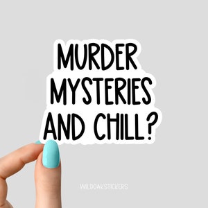 crime show mysteries and chill? crime show documentaries stickers, true crime podcasts sticker, funny sticker, crime laptop decal
