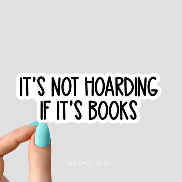 its not hoarding if its books sticker, funny stickers, laptop decals, motivational tumbler stickers, water bottle sticker