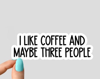 Me gusta el café y tal vez tres personas pegatina Calcomanías para portátiles, sarcasmo de café inspirador para botellas de agua y portátiles