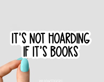 It's Not Hoarding If It's Books Sticker - Funny Laptop Decal