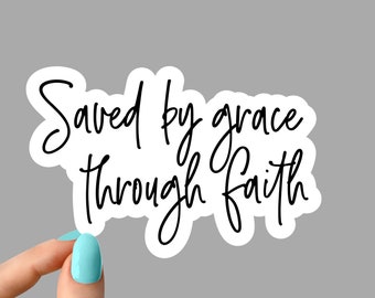 saved by grace through faith sticker, grace faith sticker, grace laptop decals, faith tumbler stickers, water bottle sticker, water bottle