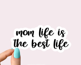 Das Leben ist das beste Leben Aufkleber, Mama Aufkleber, Mama lustige Laptop Aufkleber, lustige Aufkleber, Mama Laptop Aufkleber, Sarkasmus Mama Tumbler