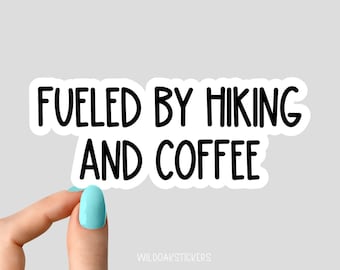 fueled by hiking and coffee stickers, coffee stickers, hiking stickers, camp tumbler stickers, water bottle sticker