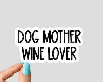 dog mother wine lover stickers, wine stickers, wine mom stickers, dog stickers, dog lover stickers water bottle sticker, water bottle