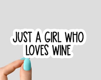 Sólo una chica que ama las pegatinas de vino, pegatinas divertidas de vino, pegatina de vino portátil, pegatina de vaso de vino, pegatina de vino, pegatina de botella de agua