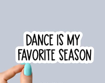 dance is my favorite season sticker, cheerleader sticker, cheer dance laptop decals, music tumbler stickers, jazz water bottle sticker