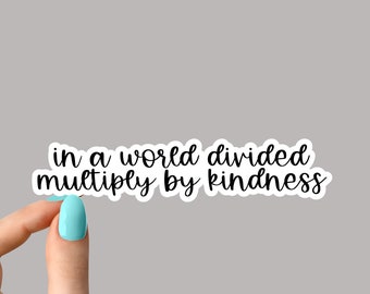 in a world divided stickers, happiness kindness motivational stickers for tumbler math stickers, math teacher sticker
