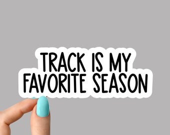 May include: White sticker with black text that reads "Track is my favourite season".