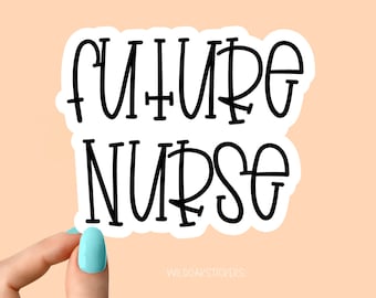 Future Nurse Sticker, Nursing Sticker, Nurse Stickers Laptop Decals, inspirational for Water Bottles and Laptops, Funny Nurse Stickers