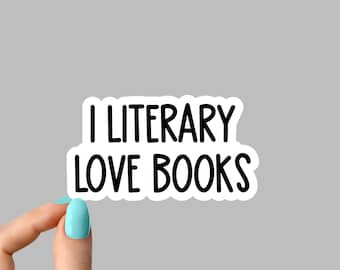 I literary love books stickers, funny stickers for tumblers and laptops, reading stickers, read books sticker decals, library stickers