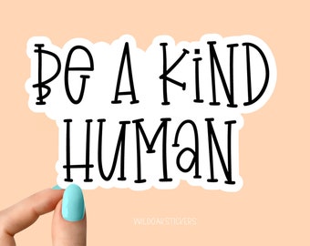 Be kind Sticker Laptop Decals, inspirational for Water Bottles and Laptops, Funny Stickers Tumbler, kindness be kind Stickers,