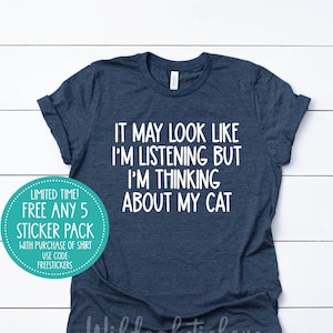 thinking about my cat shirt, I like cats shirt custom cat shirt, custom apparel shirt, custom printed shirt, funny cat t-shirt
