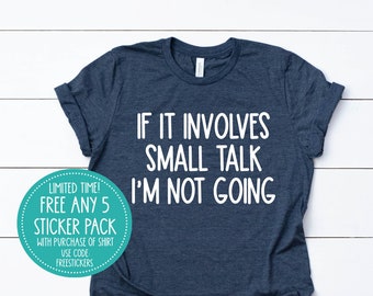 small talk sarcastic shirt, introvert shirt custom funny shirt, custom apparel shirt, sarcasm sarcastic t-shirt introvert shirt