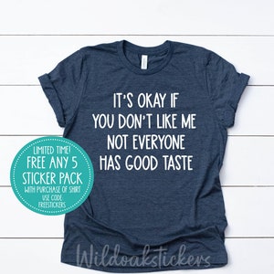 funny mean good taste sarcastic shirts, introvert shirt here I am custom funny shirt, custom shirt, sarcasm sarcastic tshirt introvert shirt
