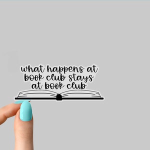 what happens at book club stays at book club sticker, funny stickers, motivation laptop decals, motivational stickers, water bottle sticker Clear Vinyl