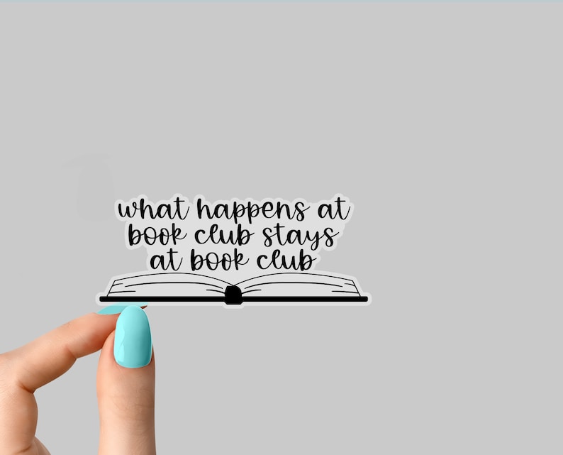 what happens at book club stays at book club sticker, funny stickers, motivation laptop decals, motivational stickers, water bottle sticker Clear Vinyl