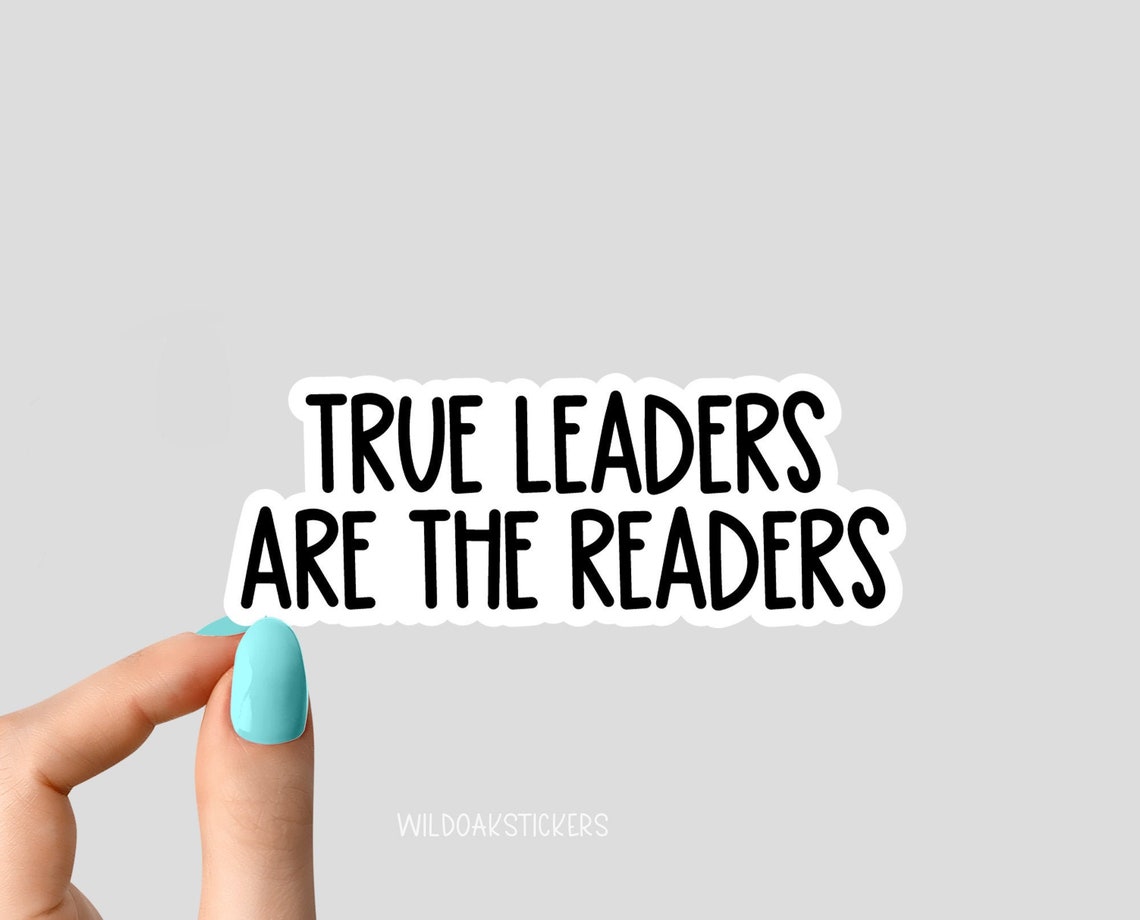 True Leader Sticker True Leaders Are the Readers Stickers, Reading Stickers, Funny Reading ...