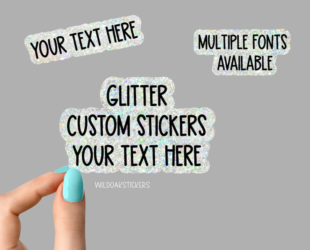 NEW Your Text Here Glitter Holographic Stickers, Custom Glitter Sticker