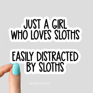 just a girl who loves sloths sticker, sloths funny sticker, just a girl who loves sloths laptop sloths decal, sloths stickers