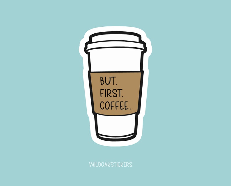 Cute Coffee Stickers Coffee Obsessed Sticker Coffee Sticker Etsy