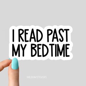i read past my bedtime stickers, reading stickers, funny reading stickers, motivation laptop decals, tumbler sticker, water bottle sticker