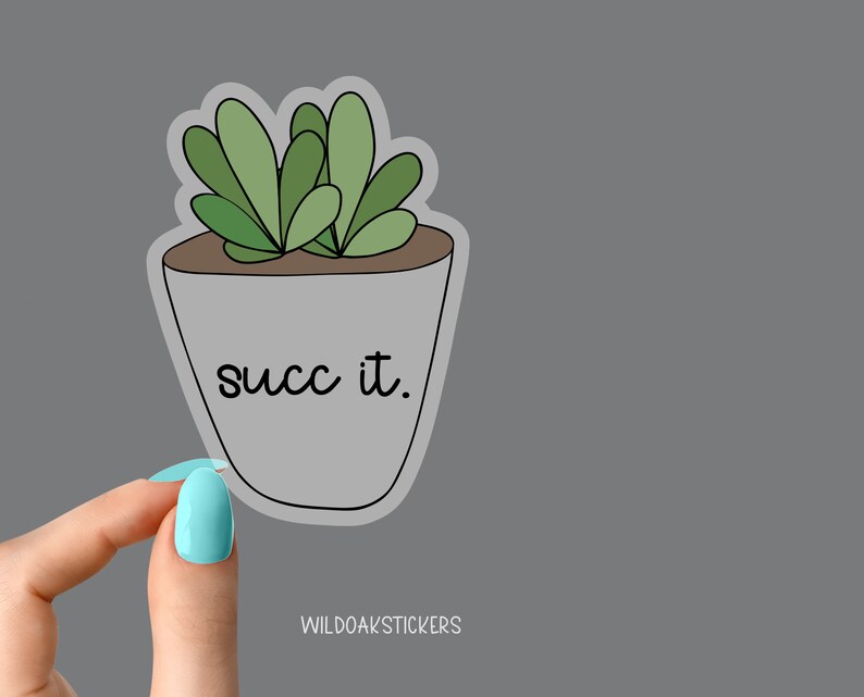 Peut inclure: Un autocollant blanc avec une plante succulente verte dans un pot. Le texte "succ it." est &eacute;crit sur le pot.