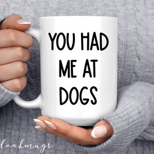 you had me at dogs mug dog life mug, funny weiner dog mugs, dog mugs, funny gift mugs, dog gifts, funny mugs, mugs for dog lovers