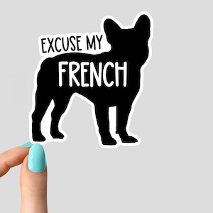 excusez mon autocollant de chien de taureau français, décalcomanies d'ordinateur portable de chien de frenchie, source d'inspiration française pour des bouteilles d'eau et des ordinateurs portables, autocollants drôles