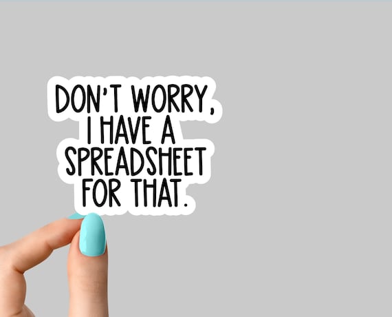 dont worry i got a spreadsheet for that sticker, math laptop stickers, math water bottle decals, office sticker