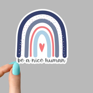 blue #2 be a nice human rainbow stickers, funny sticker, be happy laptop decals, rainbow tumbler stickers, rainbow water bottle sticker