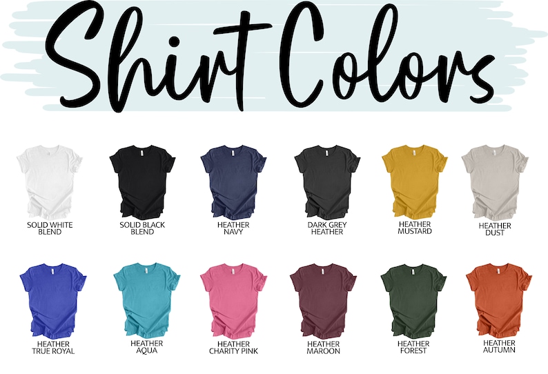 May include: A selection of t-shirt colors, including solid white, solid black, heather navy, dark grey heather, heather mustard, heather dust, heather true royal, heather aqua, heather charity pink, heather maroon, heather forest, and heather autumn.