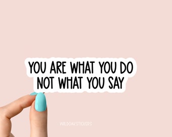 you are what you do not what you say stickers, always stay humble stickers, humble laptop stickers, humble water bottle stickers
