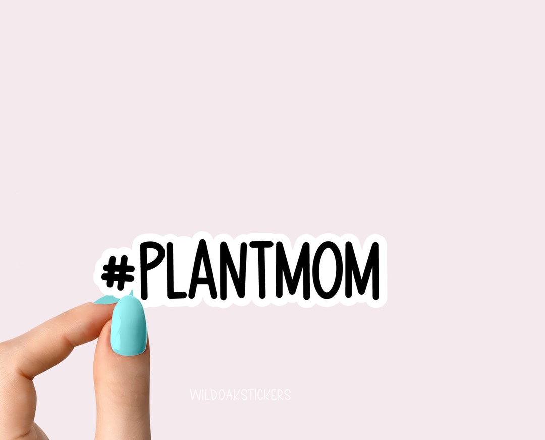 Hashtag Plant Mom Sticker, Hashtag Plant Mom Stickers, Plant Life