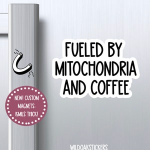 NEW fueled by mitochondria and coffee magnet, science magnet, chemistry magnet, locker magnet, funny magnet, refrigerator magnet