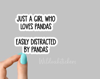 just a girl who loves pandas sticker, pandas funny sticker, easily distracted by pandas laptop decal, animal stickers, water bottle sticker