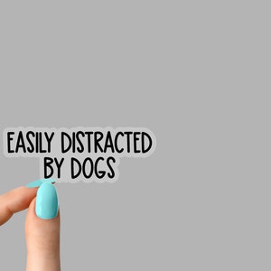 easily distracted by dogs sticker, Rescue dog Sticker Laptop Decals, coffee inspirational for Water Bottles Clear Vinyl